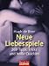 Bücher : Neue Liebesspiele: 269 Tipps, Tricks und heiße Quickies