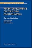 Recent Developments on Structural Equation Models: Theory and Applications (Mathematical Modelling: Theory and Applications)