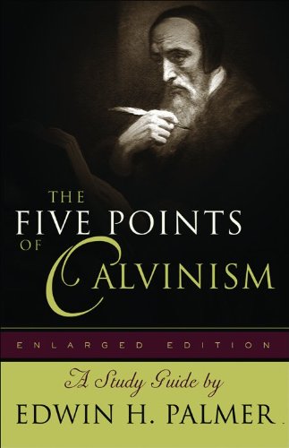 Five Points of Calvinism, The