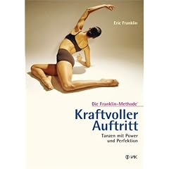 Kraftvoller Auftritt: Tanzen mit Power und Perfektion: Die Franklin-Methode�
