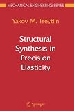 Structural Synthesis in Precision Elasticity (Mechanical Engineering Series)