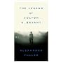 The Legend of Colton H. Bryant