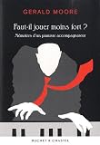 Acheter livre Art, Musique et Cinéma : Faut-il jouer moins fort ? : Mémoires dun pianiste accompagnateur