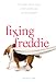 Fixing Freddie: A TRUE story about a Boy, a Single Mom, and the Very Bad Beagle Who Saved Them