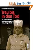 Treu bis in den Tod. Von Deutsch-Ostafrika nach Sachsenhausen. Eine Lebensgeschichte