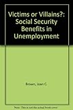 Victims or villains? : social security benefits in unemployment