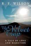 The Velvet Trap: A Tale of Love and Rejection