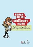Human rights are children's rights : a guide to ensuring children and young people's rights are respected