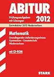 Abitur-Pr&uuml;fungsaufgaben Gymnasium Niedersachsen: Abitur-Pr&uuml;fungsaufgaben Gymnasium/Gesamtschule Niedersachsen; Mathematik Grundlegendes .. - zu den offiziellen Schwerpunktthemen 2011 - Mechthild Ebenh&ouml;h, Josef Rolfs