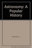 Astronomy : a popular history
