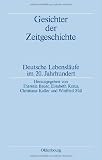 Produkt-Bild: Gesichter der Zeitgeschichte: Deutsche Lebensl&auml;ufe im 20. Jahrhundert