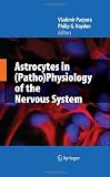 Astrocytes in (Patho)Physiology of the Nervous System