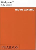 Wallpaper City Guide: Rio de Janeiro (Wallpaper City Guide Rio De Janeiro)