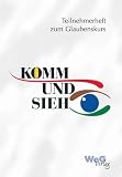 Produkt-Bild: Komm und sieh!. Unterwegs zum lebendigen Christ sein / Komm und sieh !: Teilnehmerheft zum Seminar