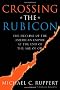 Crossing the Rubicon: The Decline of the American Empire at the End of the Age of Oil