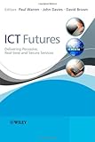 ICT futures : delivering pervasive, real-time and secure services