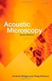 Acoustic Microscopy (Monographs on the Physics and Chemistry of Materials)