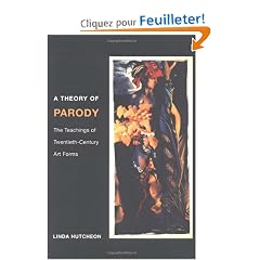 A Theory of Parody: The Teachings of Twentieth-Century Art Forms