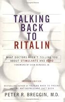 Talking Back to Ritalin: What Doctors Aren't Telling You About Stimulants and ADHD