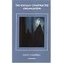 The Socially Constructed Organization (Systemic Thinking & Practice)