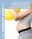 The complete guide to pregnancy and fitness