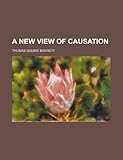 A New View of Causation