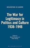 The war on [i.e. for] legitimacy in politics and culture 1936-1946