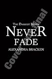 The Darkest Minds: Never Fade (Darkest Minds Novel, A)