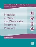 Principles of Water And Wastewater Treatment Processes (Water and Wastewater Process Technologies)