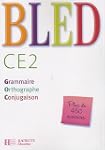 Bled CE2 : Grammaire, Orthographe, Co...