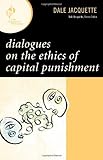 Dialogues on the ethics of capital punishment