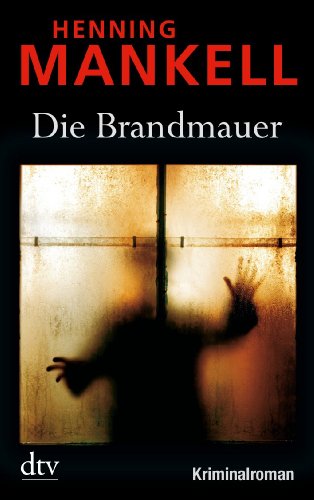 Die Brandmauer: Kurt Wallanders 8. Fall: Kriminalroman: Alle Infos bei Amazon