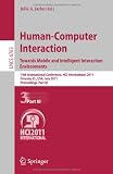 Human-Computer Interaction: Towards Mobile and Intelligent Interaction Environments: 14th International Conference, HCI International 2011, Orlando, ... Applications, incl. Internet/Web, and HCI)