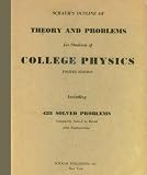 Schaum's Outline of Theory and Problems for Students of College Physics - Including 435 Solved Problems