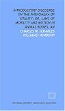 Introductory discourse on the phenomena of vitality; or, Laws of mobility and motion in animal bodies, An