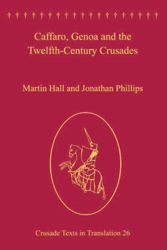 Caffaro, Genoa and the Twelfth-Century Crusades (Crusade Texts in Translation)