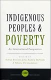 Indigenous Peoples and Poverty: An International Perspective (International Studies in Poverty Research)