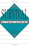 Survival: A Manual That Could Save Your Life (Survival Skills)