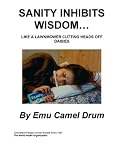 Sanity Inhibits Wisdom : Like a Lawnmower Cutting Heads off Daisies