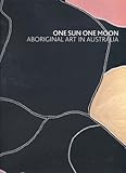 One sun one moon : Aboriginal art in Australia