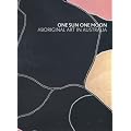 One Sun One Moon: Aboriginal Art in Australia