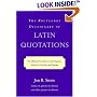 The Routledge Dictionary of Latin Quotations: The Illiterati's Guide to Latin Maxims, Mottoes, Proverbs, and Sayings (Latin for the Illiterati)