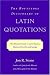 The Routledge Dictionary of Latin Quotations: The Illiterati's Guide to Latin Maxims, Mottoes, Proverbs, and Sayings (Latin for the Illiterati)