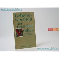 Lebensweisheit des russischen Volkes.