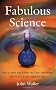 Fabulous Science: Fact and Fiction in the History of Scientific Discovery