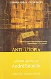 Anti-utopia : essential writings of André Béteille