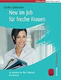 Produkt-Bild: Neu im Job f&uuml;r freche Frauen. So meistern Sie Ihre Probezeit mit Bravour