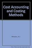 Wheldon's cost accounting and costing methods
