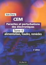 cem: parasites et perturbations des Électroniques t.4: Alimentation, foudre, remèdes : règles et conseils d'installation
