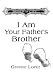 I Am Your Father's Brother at Amazon: 41GkY6a%2B0nL._SL75_